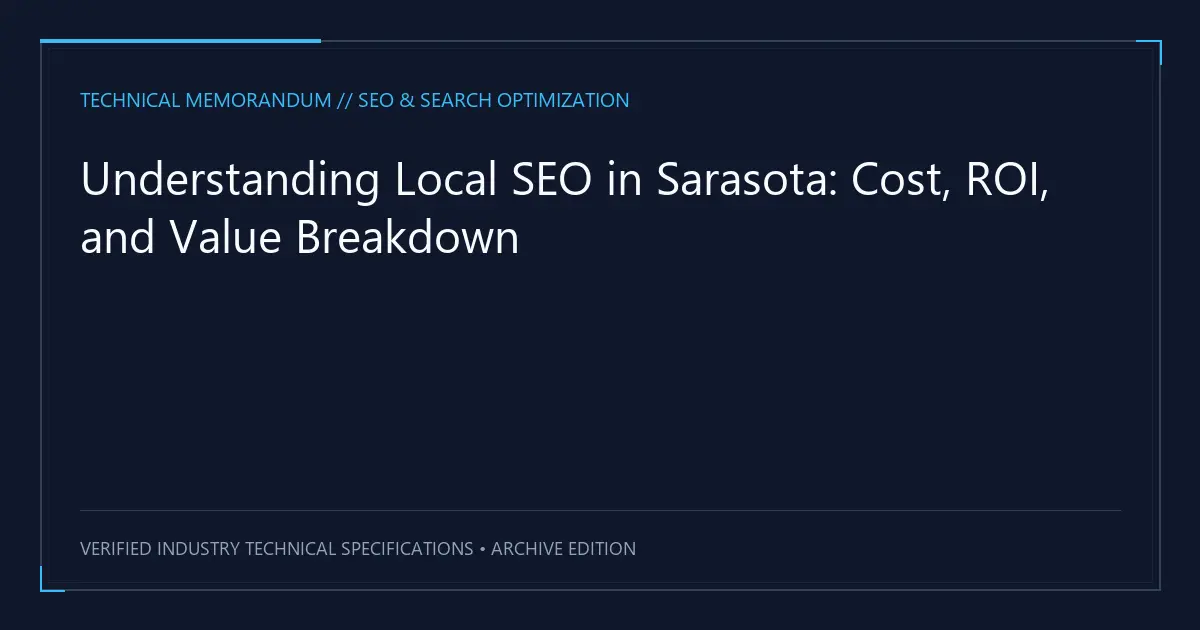 Understanding Local SEO in Sarasota: Cost, ROI, and Value Breakdown